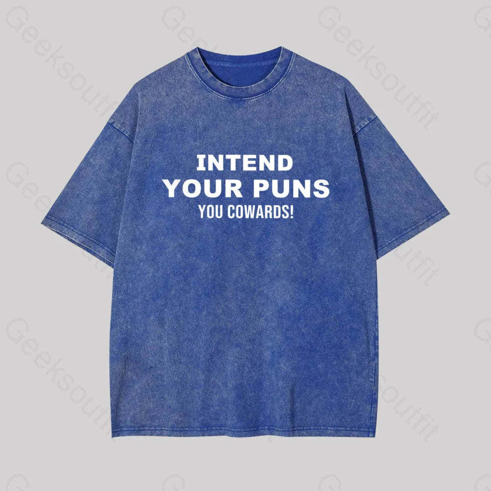 Gym T-ShirtsIntend Your Puns You Cowards Geek Washed T-shirt