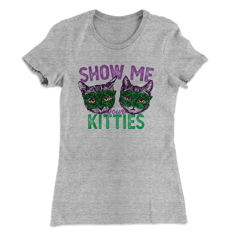 Slim Fit T-ShirtsShow Me Your Kitties Women's T-Shirt