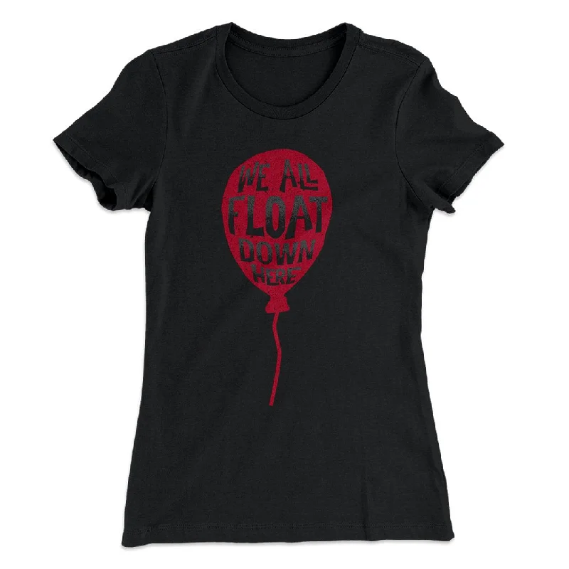 Casual T-ShirtsWe All Float Down Here Women's T-Shirt